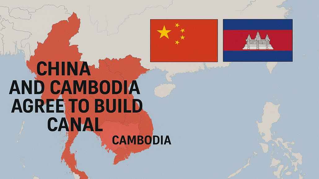 China Signs a Deal to Aid Canal Construction in Cambodia